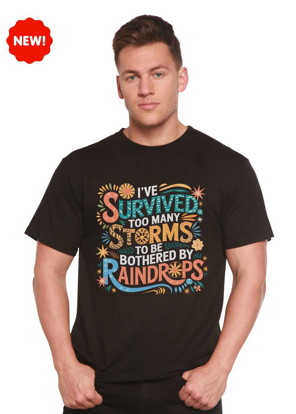 I've Survived Too Many Storms to Be Both Unisex Bamboo/Cotton Graphic T-Shirt (Copy)