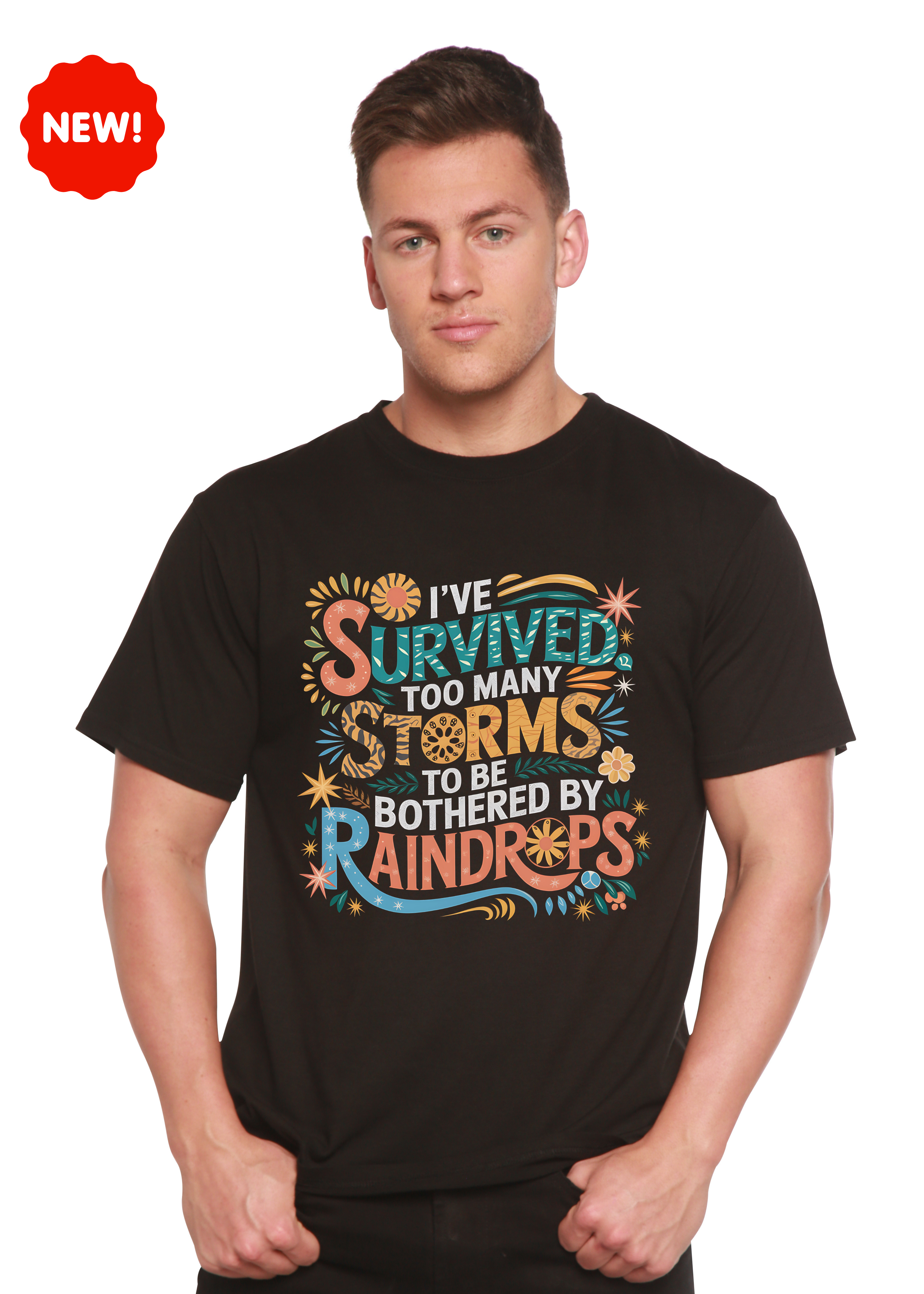 I've Survived Too Many Storms to Be Both Unisex Bamboo/Cotton Graphic T-Shirt (Copy)