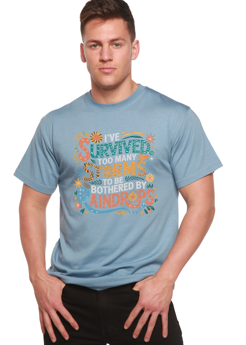 I've Survived Too Many Storms to Be Both Unisex Bamboo/Cotton Graphic T-Shirt (Copy)